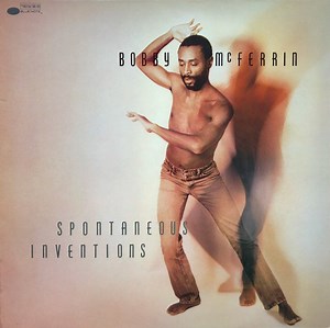 Bobby McFerrin - Spontaneous Inventions