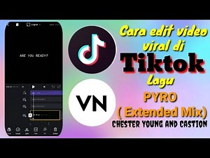 CARA EDIT VIDEO TIKTOK LAGU PYRO (EXTENDED MIX) | VN