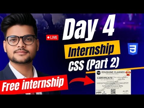 🔴 Day 4 Mern Stack Web Development Free Internship | CSS(Cascading Style Sheet) Part 2 Internship