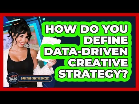 How Do You Define Data-Driven Creative Strategy?