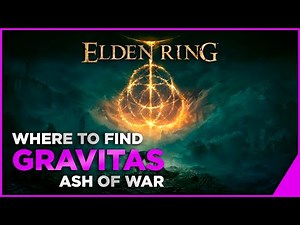 Where to Find: GRAVITAS Ash of War - ELDEN RING Guide