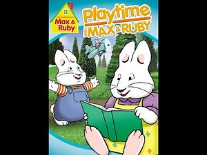 Opening to Max and Ruby Playtime with Max and Ruby 2009 DVD (REUPLOAD)