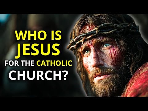 Who Is Jesus for the Catholic Church: The Mystery of the Incarnation Explained