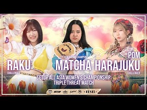 [WOMEN'S TITLE MATCH] Raku vs Pom Harajuku vs Matcha (c) 9.28.24 Chaophraya Voyage, Bangkok Thailand
