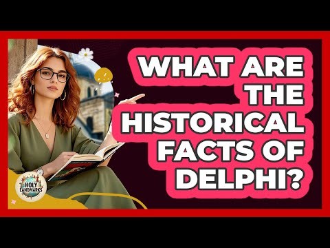 What Are The Historical Facts Of Delphi? - Holy Landmarks