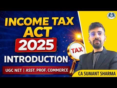 Income Tax Act, 2025 | Key Changes & Highlights | UGC Net | Asst. Prof. Commerce
