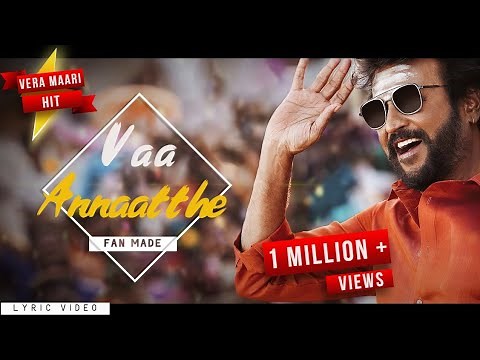 Vaa Annaatthe - Lyric Video | Annaatthe | Rajinikanth | Annatha song | Annaatthe Song| Fan Made |