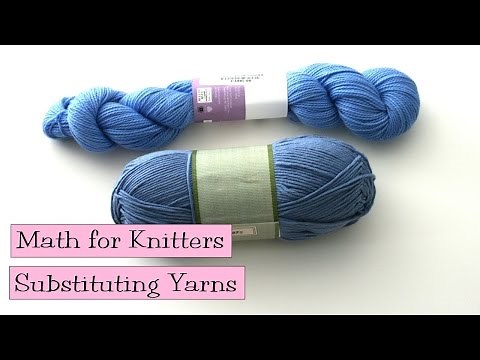Math for Knitters - Substituting Yarns