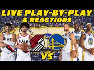 Portland Trail Blazers vs Golden State Warriors | Live Play-By-Play & Reactions