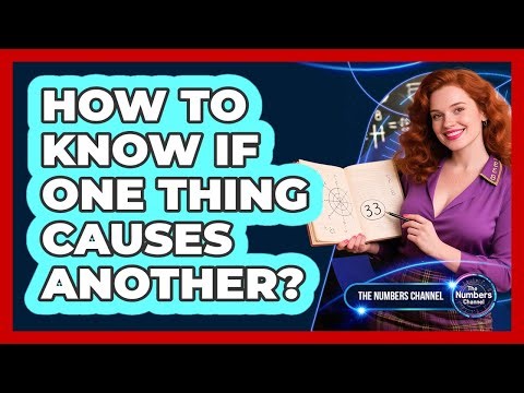 How To Know If One Thing Causes Another?