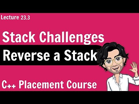 Reverse a Stack | C++ Placement Course | Lecture 23.3