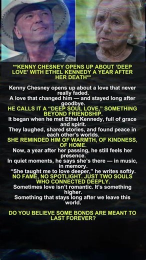 Kenny Chesney Opens Up About Deep Love With Ethel Kennedy a Year After Her Death #KennyChesney