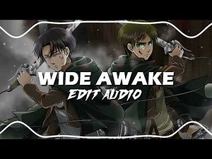 WIDE AWAKE EDIT AUDIO