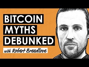Bitcoin Common Misconceptions w/ Robert Breedlove (BTC001)