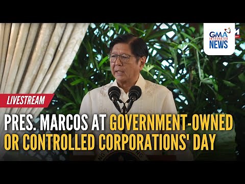 LIVE - PBBM at Governent-owned or Controlled Corporations' Day... - Replay | GMA Integrated News