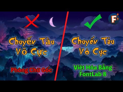 Hướng Dẫn Việt Hóa Phông Chữ Bằng FontLab 8 | Vietnameseization Fonts | Mister Tomboy