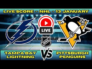 🔴 Tampa Bay Lightning vs Pittsburgh Penguins | NHL PLAY BY PLAY | Live Score Update January 13
