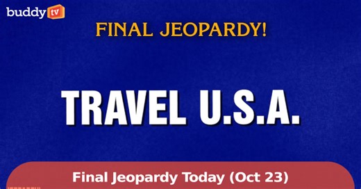 Today’s Final Jeopardy for October 23, 2025: Tom Devlin’s $30k Runaway