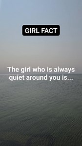 The girl who is always quiet around you #girlfacts #womenfacts #dailyfacts #facts #factsonly | QuickFactmania