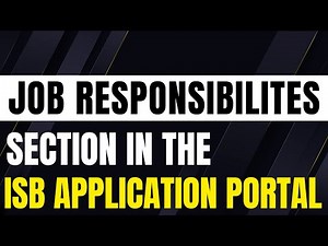 Job Responsibilities Section In The ISB Application Portal