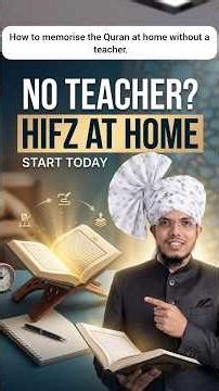 HOW TO MEMORISE THE QURAN AT HOME WITHOUT A TEACHER
