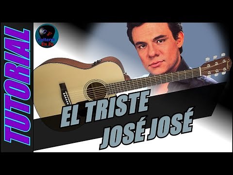 How to play EL TRISTE on guitar - José José | GUITAR TUTORIAL - T1.