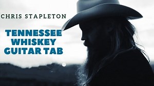 Chris Stapleton - Tennessee Whiskey Tab - Guitartwitt