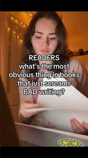Hmmm what’s that one thing that screams bad writing?