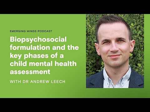 Biopsychosocial formulation and the key phases of a child mental health assessment | Emerging Minds