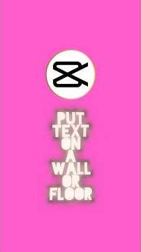 Put Text on a Wall or Floor | #capcuttutorials | #capcuteffects