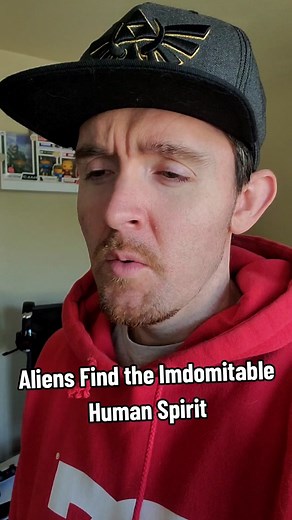 Aliens Fear the Indomitable Human Spirit