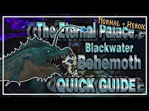 Blackwater Behemoth│The Eternal Palace│QUICK GUIDE (Normal & Heroic)