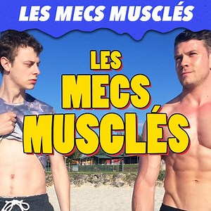 Est-ce que vous aussi les mecs musclés, ils vous complexent ? | Norman fait des vidéos