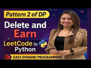 Delete and Earn | Dynamic Programming | Python | Part - 7
