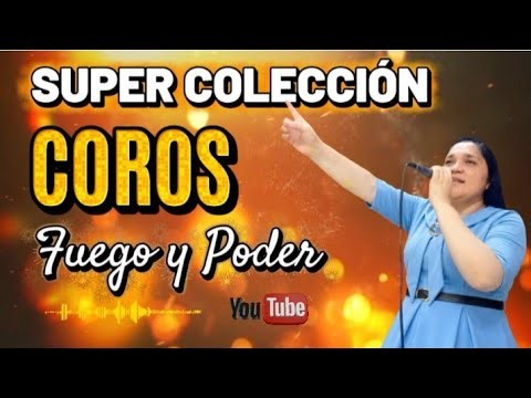SUPER COLECCIÓN: Coros Pentecostales de Uncion y Poder 🔥🙌 (Música Cristiana Alegre)