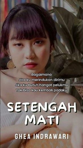 SETENGAH MATI - GHEA INDRAWARI | LIRIK OST. BILA ESOK IBU TIADA