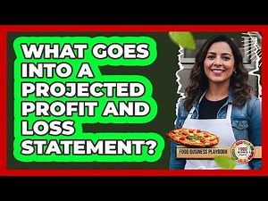 What Goes Into A Projected Profit And Loss Statement?