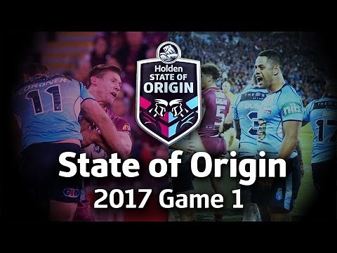State of Origin 2017 - Game 1 - Episode 1 - NSW v QLD