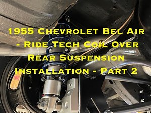1955 Chevrolet Bel Air - Ride Tech Coil Over Rear Suspension Install - Part 2 of 2