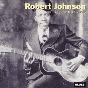 Robert Johnson - The Legendary Blues Singer