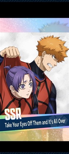 Blue Lock PWC: SSR Take Your Eyes... #bluelock #mikagereo #kunigamirensuke