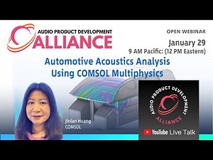 Automotive Acoustics Analysis Using COMSOL Multiphysics® with Jinlan Huang | APDA Webinar #4