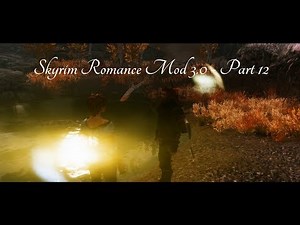 Skyrim Romance Mod - SKYRIM MACHINIMA - Part 12