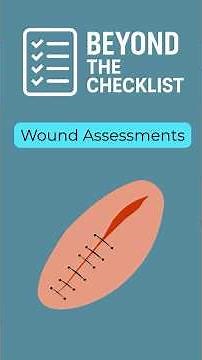 Wound Assessments | Beyond the Checklist™