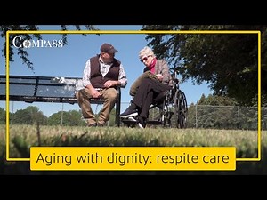Promoting aging with dignity: What is respite care and who should use it? | Compass