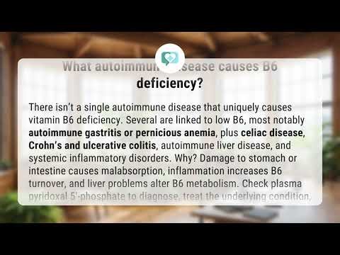What autoimmune disease causes B6 deficiency? | B6 & Autoimmunity
