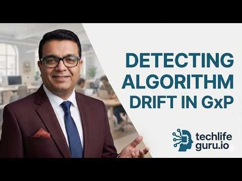 GxP Algorithm Drift Stay Compliant