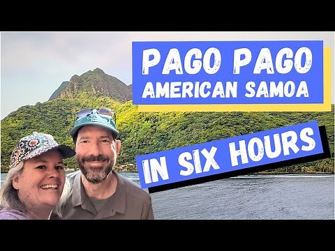 6 Hours in Pago Pago, American Samoa. Full-time Travelers Discover Island Secrets