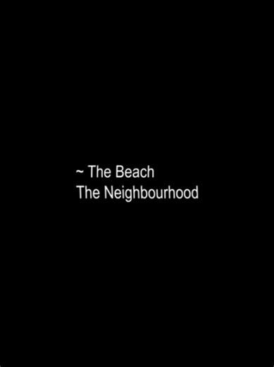 post 10 | The Beach by The Neighborhood #viral #fyp #lyrics #song #theneighbourhood