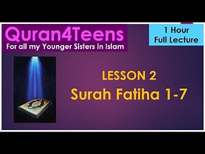 Quran4Teens Girls Lesson 2 Surah Fatiha 1-7 Understand Quran Islam Easy Tafsir Teenagers Guidance
